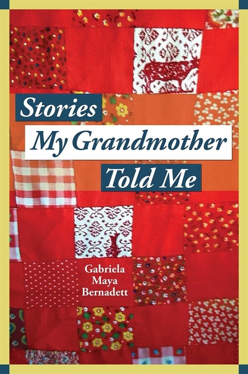Stories My Grandmother Told Me: A Multicultural Journey from Harlem to Tohono ODham (Paperback)