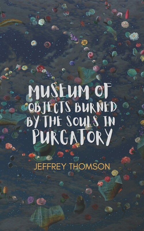 Museum of Objects Burned by the Souls in Purgatory (Paperback)