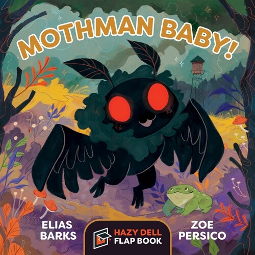 Mothman Baby!: A Hazy Dell Flap Book (Board Books)