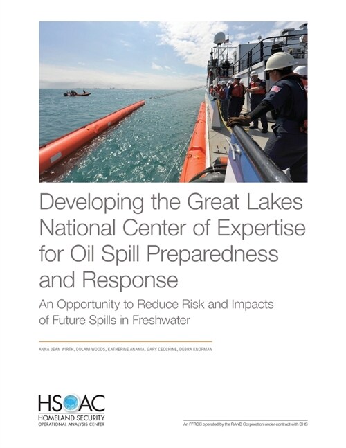 Developing the Great Lakes National Center of Expertise for Oil Spill Preparedness and Response: An Opportunity to Reduce Risk and Impacts of Future S (Paperback)
