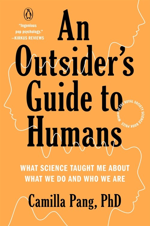 An Outsiders Guide to Humans: What Science Taught Me about What We Do and Who We Are (Paperback)