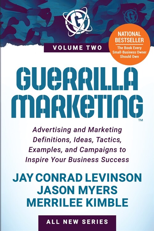 Guerrilla Marketing Volume 2: Advertising and Marketing Definitions, Ideas, Tactics, Examples, and Campaigns to Inspire Your Business Success (Paperback)