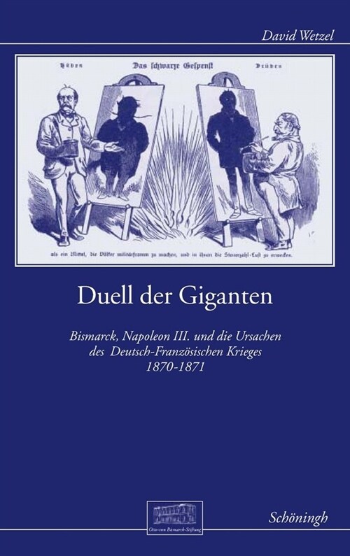 Duell Der Giganten: Bismarck, Napoleon III. Und Der Deutsch-Franz?ische Krieg 1870-1971 (Hardcover)