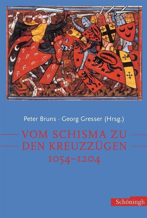 Vom Schisma Zu Den Kreuzz?en 1054-1204 (Paperback)