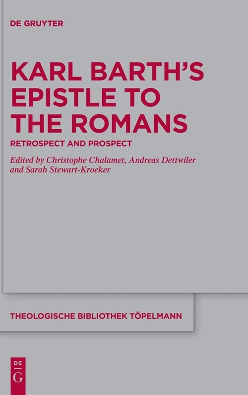 Karl Barths Epistle to the Romans: Retrospect and Prospect (Hardcover)