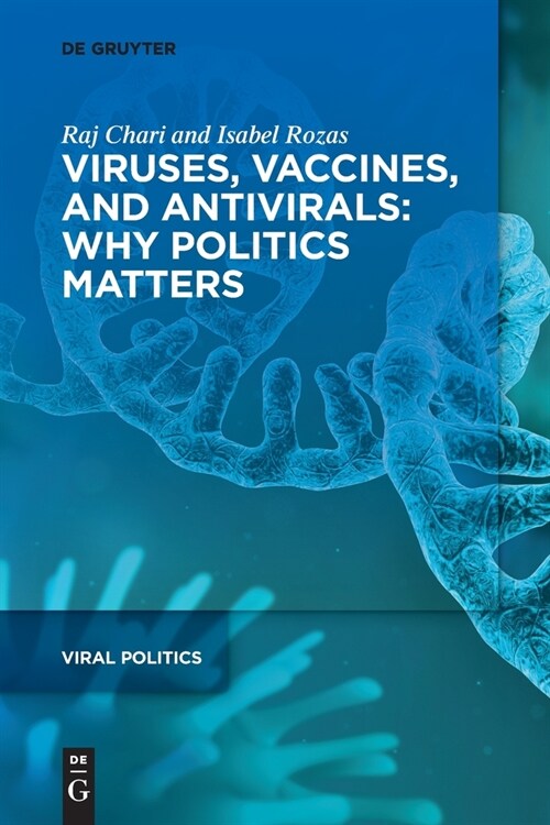 Viruses, Vaccines, and Antivirals: Why Politics Matters (Paperback)