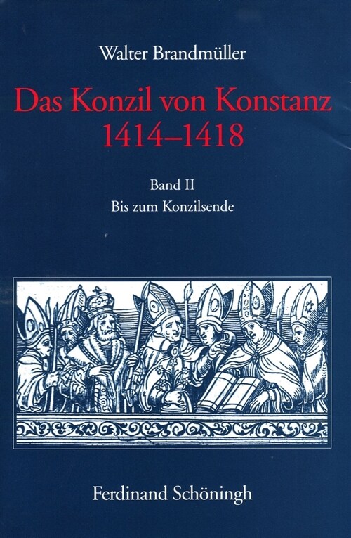 Das Konzil Von Konstanz 1414-1418: Band II: Bis Zum Konzilsende (Paperback)