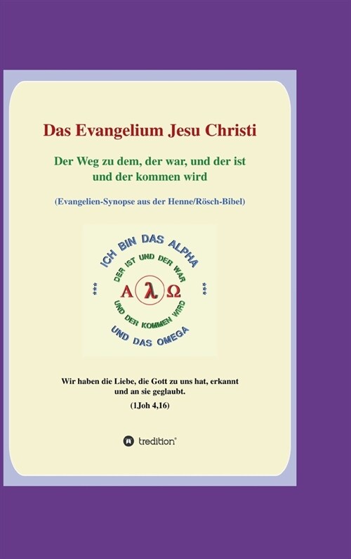 Das Evangelium Jesu Christi: Der Weg zu dem, der war, und der ist und der kommen wird (Hardcover)