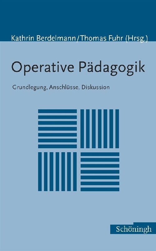 Operative P?agogik: Grundlegung, Anschl?se, Diskussion (Paperback)