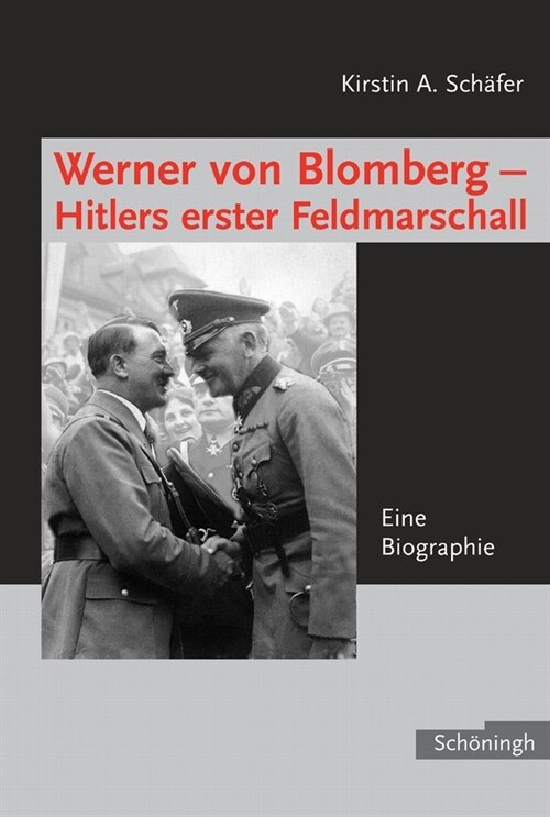 Werner Von Blomberg - Hitlers Erster Feldmarschall: Eine Biographie (Hardcover)