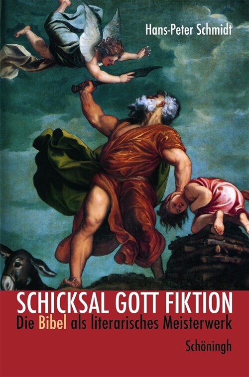 Schicksal Gott Fiktion: Die Bibel ALS Literarisches Meisterwerk (Paperback)