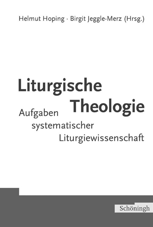 Liturgische Theologie: Aufgaben Systematischer Liturgiewissenschaft (Paperback)