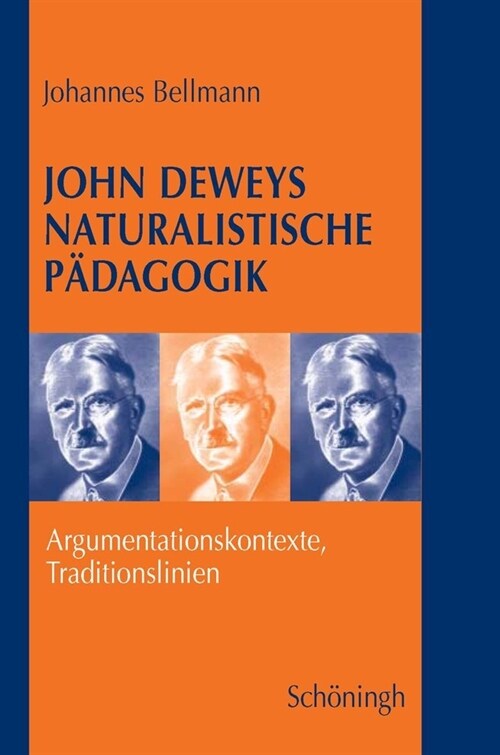 John Deweys Naturalistische P?agogik: Argumentationskontexte, Traditionslinien (Paperback)