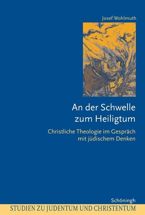 An Der Schwelle Zum Heiligtum: Christliche Theologie Im Gespr?h Mit J?ischem Denken (Paperback)