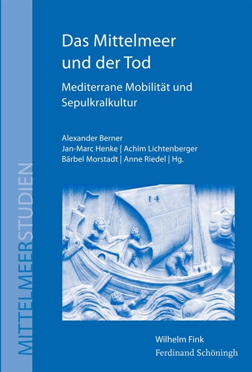 Das Mittelmeer Und Der Tod: Mediterrane Mobilit? Und Sepulkralkultur (Hardcover)