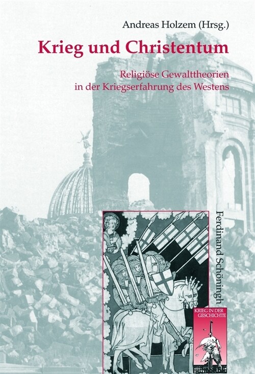 Krieg Und Christentum: Religi?e Gewalttheorien in Der Kriegserfahrung Des Westens (Hardcover)