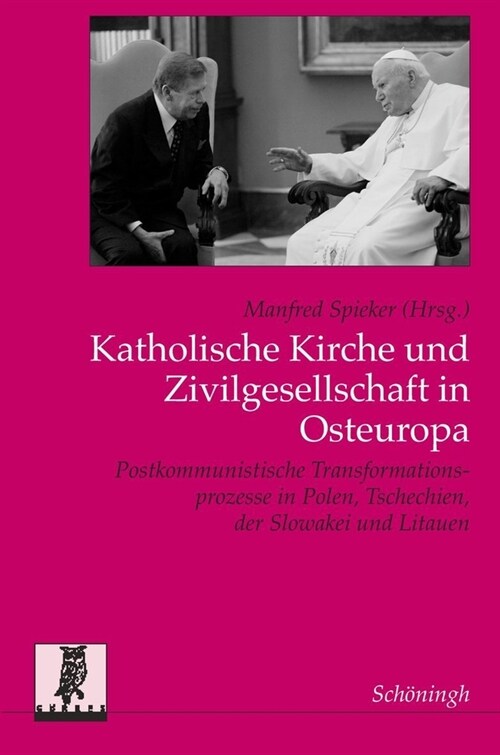 Katholische Kirche Und Zivilgesellschaft in Osteuropa: Postkommunistische Transformationsprozesse in Polen, Tschechien, Der Slowakei Und Litauen (Paperback)