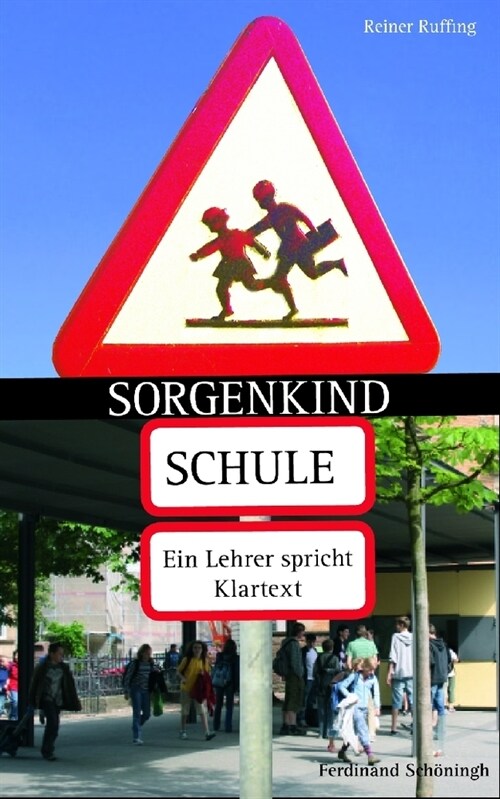 Sorgenkind Schule: Ein Lehrer Spricht Klartext (Paperback)