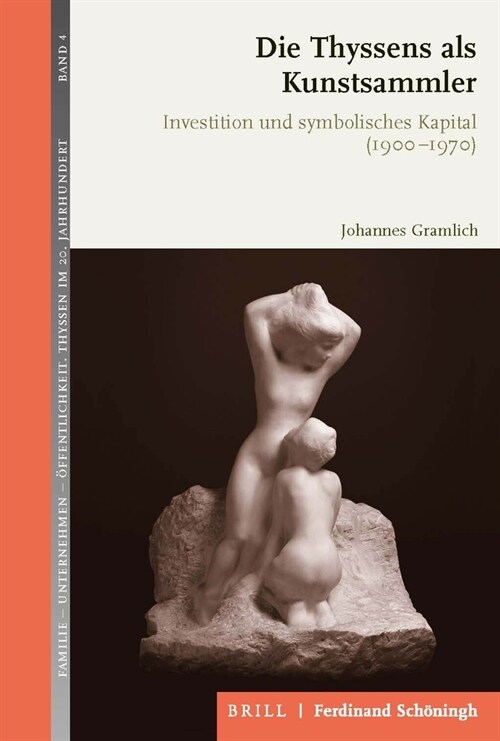 Die Thyssens ALS Kunstsammler: Investition Und Symbolisches Kapital (1900-1970). 2., Durchgesehene Auflage (Hardcover, 2, Revised)