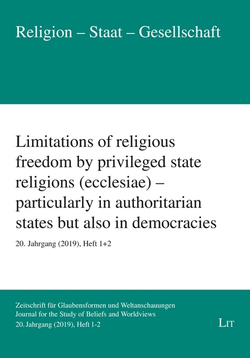 Limitations of Religious Freedom by Privileged State Religions (Ecclesiae) - Particularly in Authoritarian States But Also in Democracies: 20. Jahrgan (Paperback)
