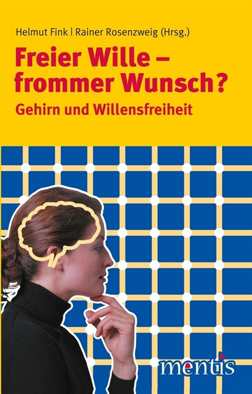 Freier Wille - Frommer Wunsch?: Gehirn Und Willensfreiheit (Paperback)