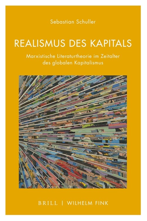 Realismus Des Kapitals: Marxistische Literaturtheorie Im Zeitalter Des Globalen Kapitalismus (Hardcover)
