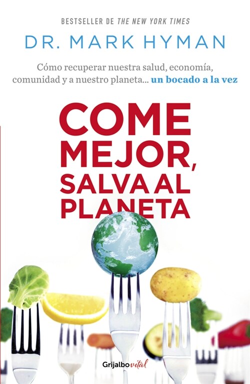 Come Mejor, Salva Al Planeta: C?o Recuperar Nuestra Salud, Econom?, Comunidad Y a Nuestro Planeta... Un Bocado a la Vez/ Food Fix (Paperback)