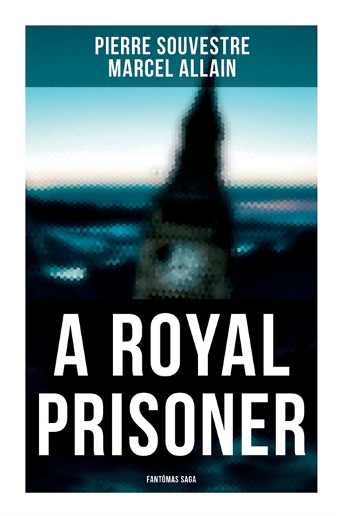 A Royal Prisoner: Fant?as Saga (Paperback)