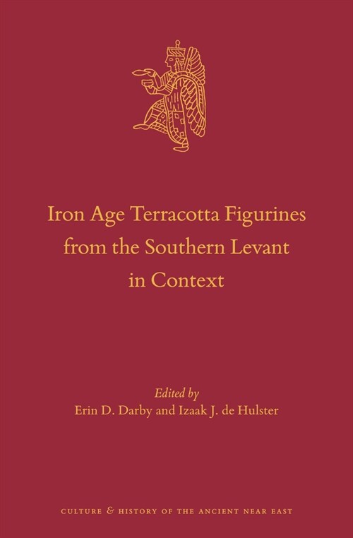 Iron Age Terracotta Figurines from the Southern Levant in Context (Hardcover)