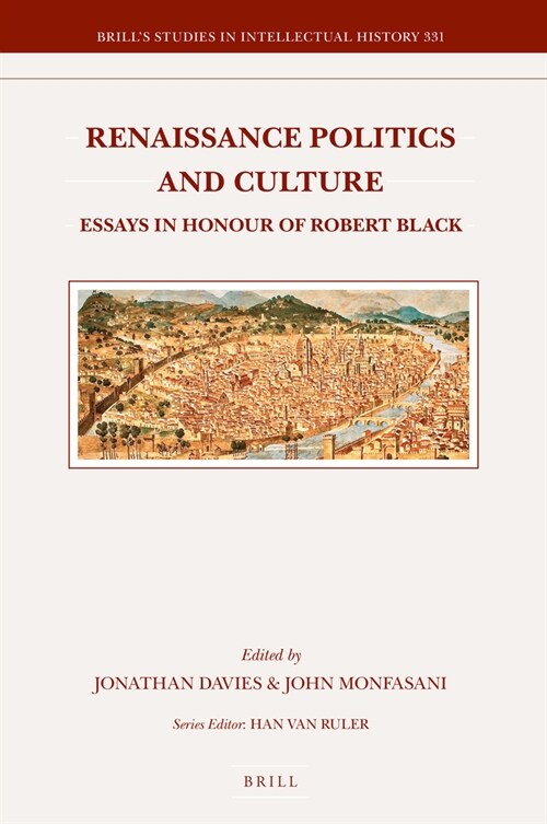 Renaissance Politics and Culture: Essays in Honour of Robert Black (Hardcover)