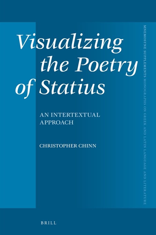 Visualizing the Poetry of Statius: An Intertextual Approach (Hardcover)