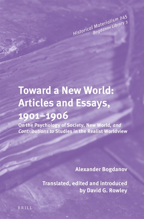 Toward a New World: Articles and Essays, 1901-1906: On the Psychology of Society; New World, and Contributions to Studies in the Realist Worldview (Hardcover)