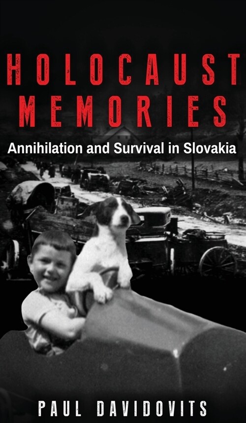 Holocaust Memories: Annihilation and Survival in Slovakia (Hardcover)