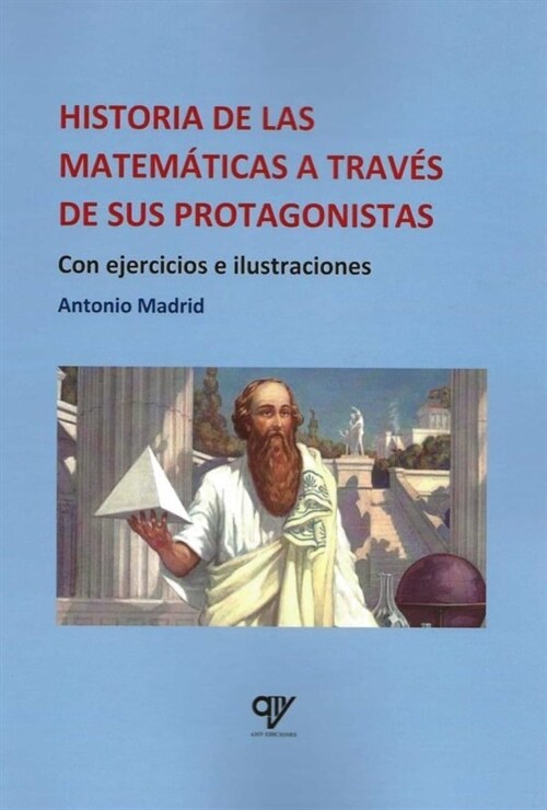 HISTORIA DE LAS MATEMATICAS A TRAVES DE SUS PROTAGONISTAS (Hardcover)