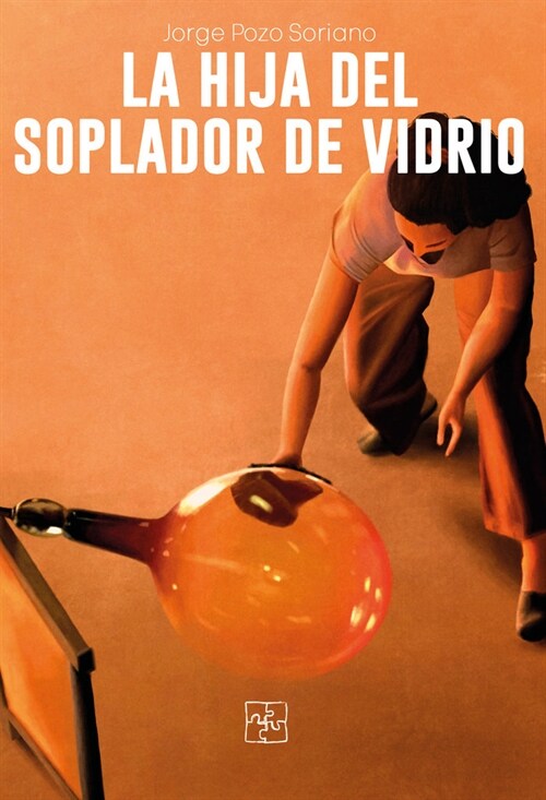 LA HIJA DEL SOPLADOR DE VIDRIO (Hardcover)