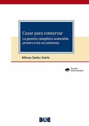 CAZAR PARA CONSERVAR. LA GESTION CINEGETICA SOSTENIBLE PRESERVA L (Hardcover)