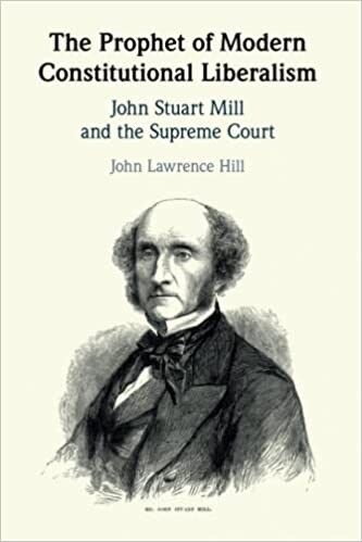 The Prophet of Modern Constitutional Liberalism : John Stuart Mill and the Supreme Court (Paperback)
