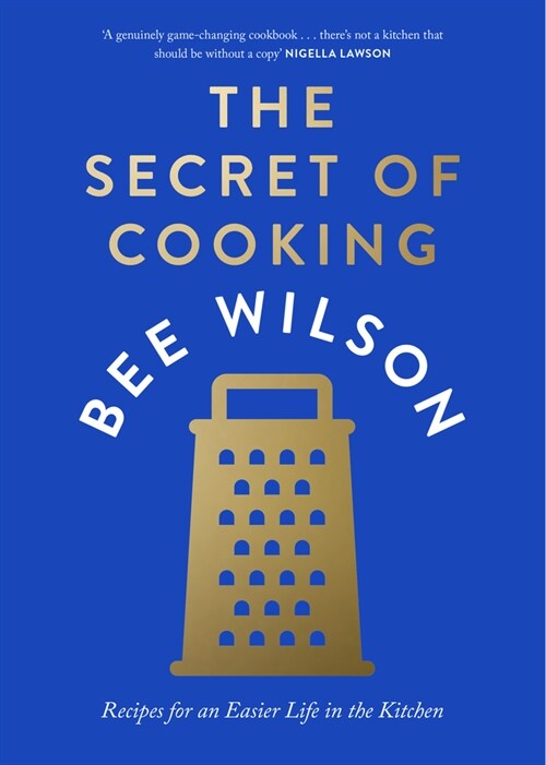 The Secret of Cooking : Recipes for an Easier Life in the Kitchen (Hardcover)