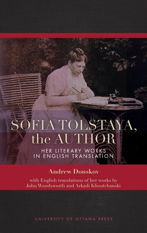 Sofia Tolstaya, the Author: Her Literary Works in English Translation (Hardcover)