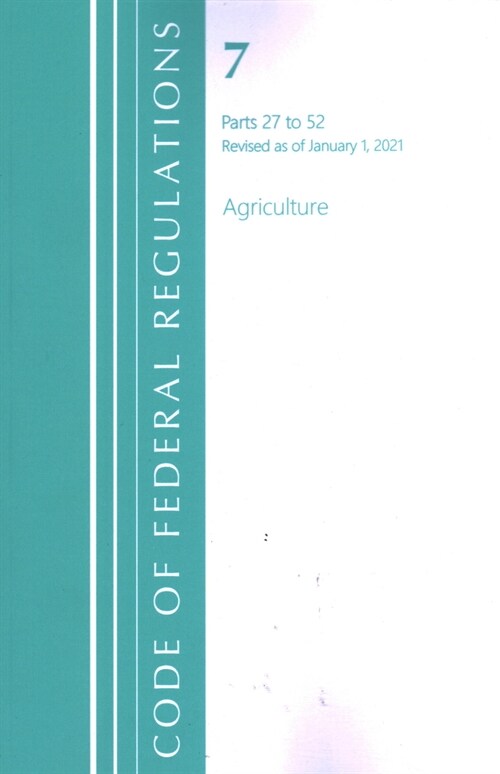 Code of Federal Regulations, Title 07 Agriculture 27-52, Revised as of January 1, 2021 (Paperback)