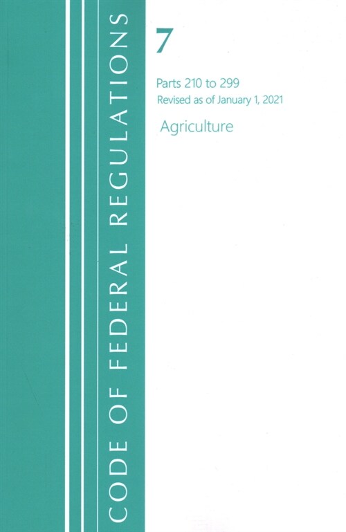 Code of Federal Regulations, Title 07 Agriculture 210-299, Revised as of January 1, 2021 (Paperback)