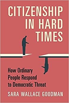 Citizenship in Hard Times : How Ordinary People Respond to Democratic Threat (Paperback)