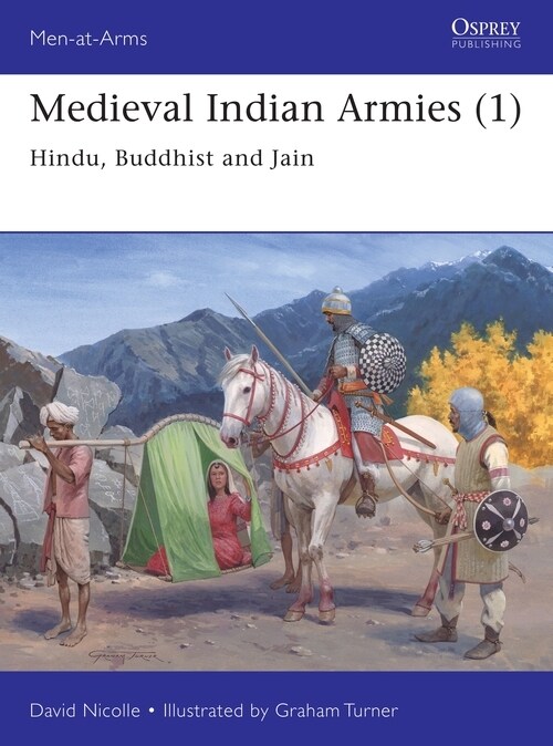 Medieval Indian Armies (1) : Hindu, Buddhist and Jain (Paperback)