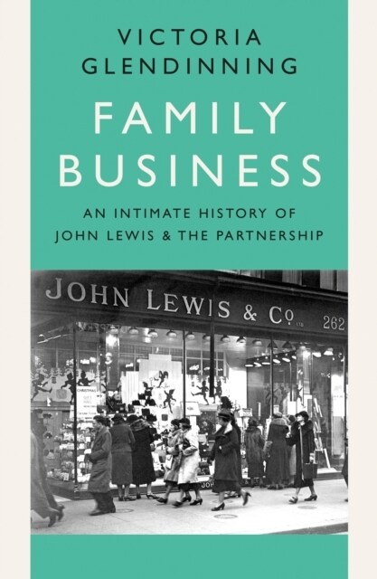 Family Business : An Intimate History of John Lewis and the Partnership (Paperback)