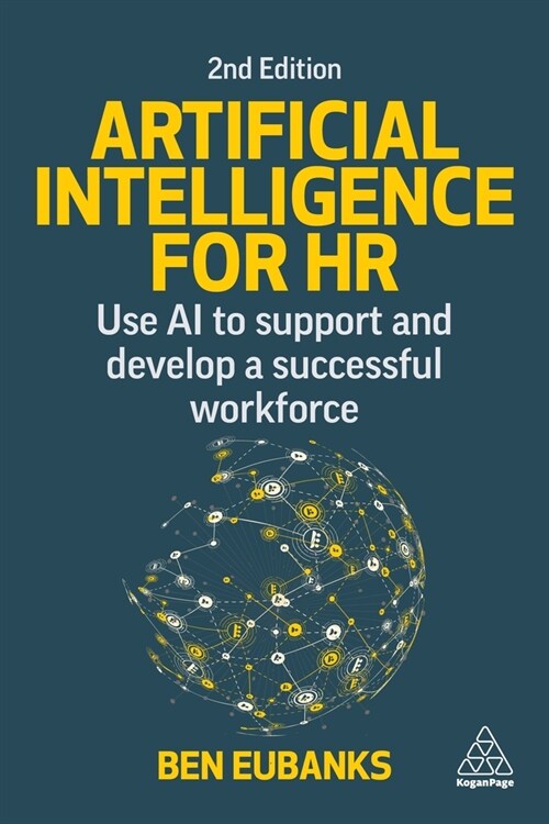 Artificial Intelligence for HR : Use AI to Support and Develop a Successful Workforce (Paperback, 2 Revised edition)