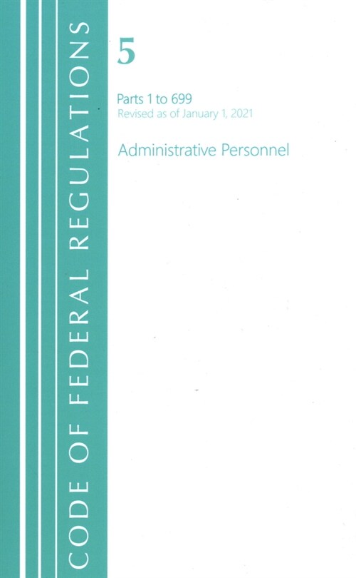 Code of Federal Regulations, Title 05 Administrative Personnel 1-699, Revised as of January 1, 2021 (Paperback)