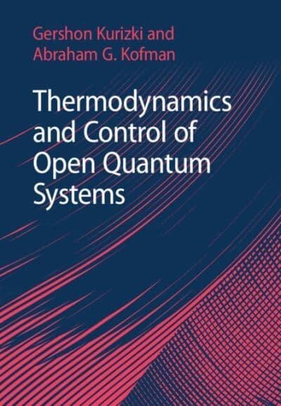 Thermodynamics and Control of Open Quantum Systems (Hardcover)