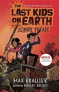 The Last Kids on Earth #2 : The Last Kids on Earth and the Zombie Parade (Paperback)