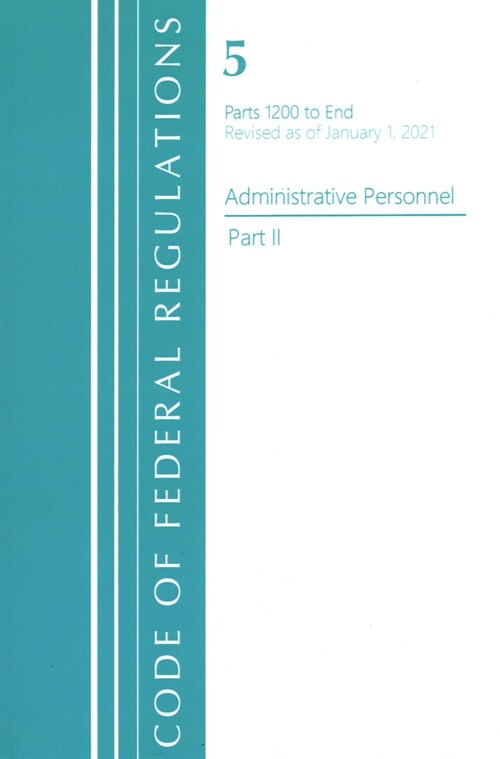 Code of Federal Regulations, Title 05 Administrative Personnel 1200-End, Revised as of January 1, 2021: Part 2 (Paperback)