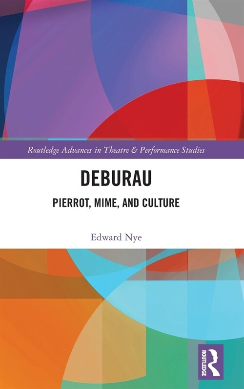 Deburau : Pierrot, Mime, and Culture (Hardcover)